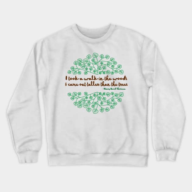 I Took A Walk In The Woods / Henry David Thoreau Crewneck Sweatshirt by DankFutura